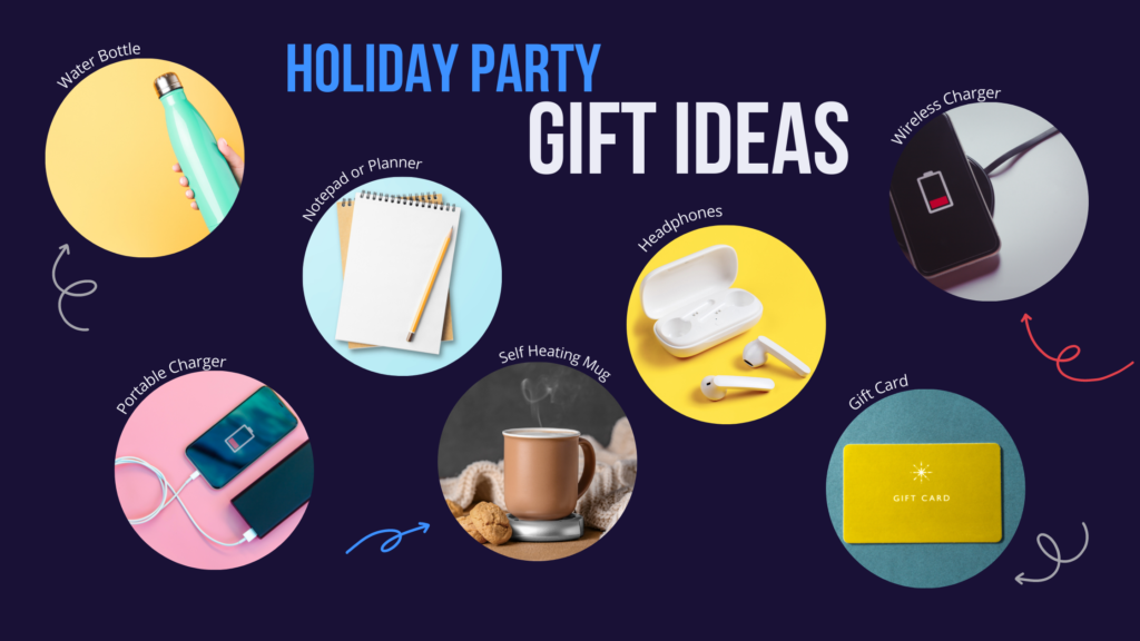 "Holiday Party Gift Ideas" Water Bottle | Notepad | Portable Charger | Self-Heating Mug | Headphones | Wireless Charger | Gift Card
