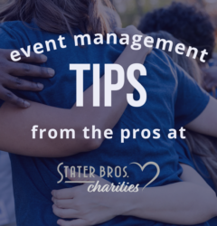 image of group of volunteers hugging with text "event management tips fro the pros at Stater Bros. Charities" with Stater Bros. Charities logo