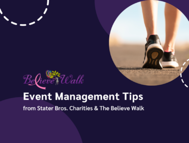 Believe Walk Stater Bros. Charities logo with article text "Event Management Tips".