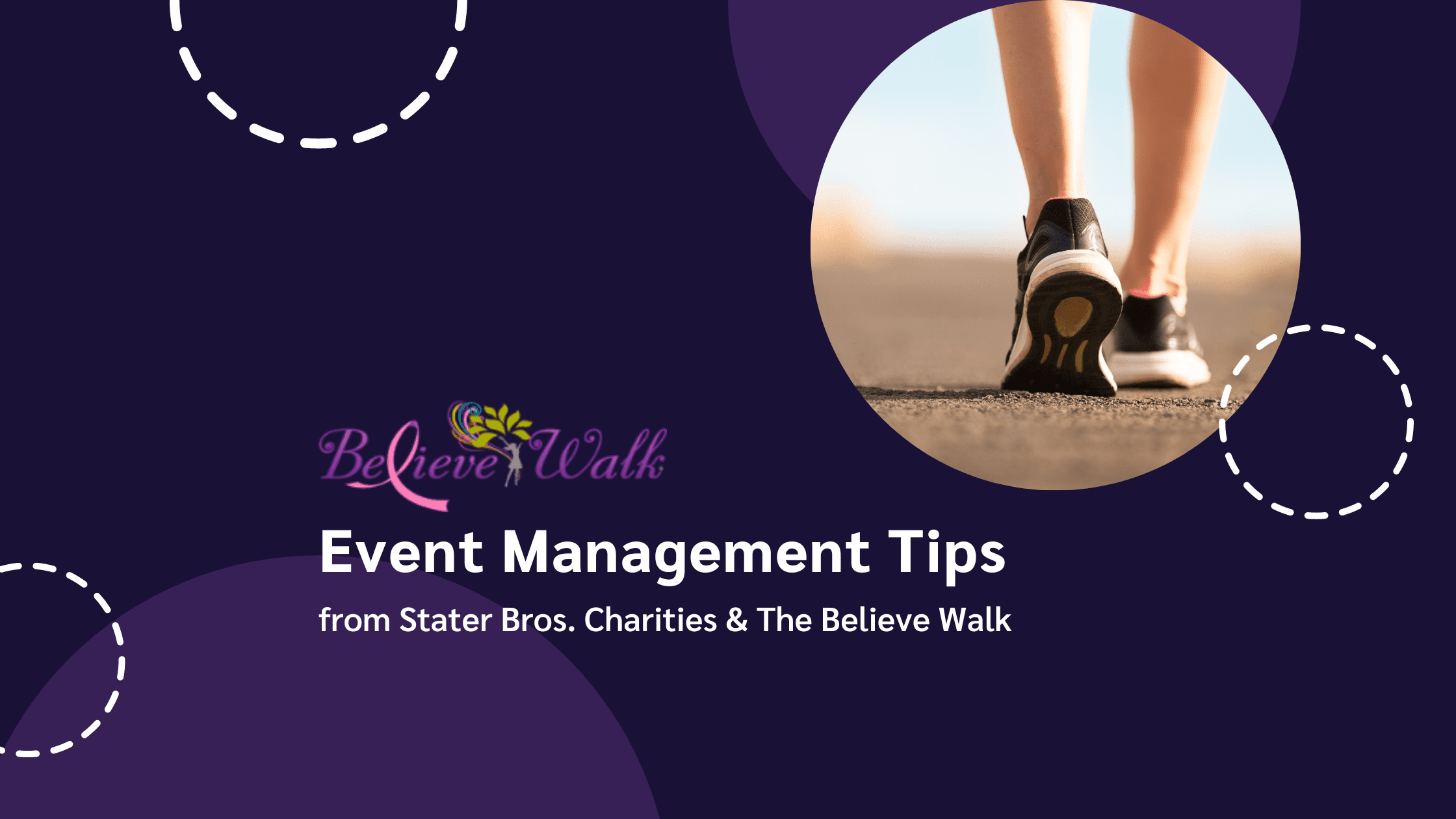 Believe Walk Stater Bros. Charities logo with article text "Event Management Tips".
