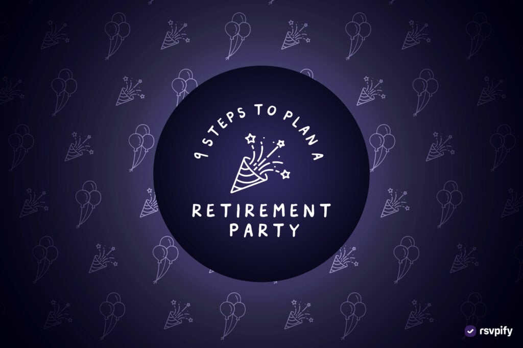 How to plan a retirement party in nine steps - RSVPify