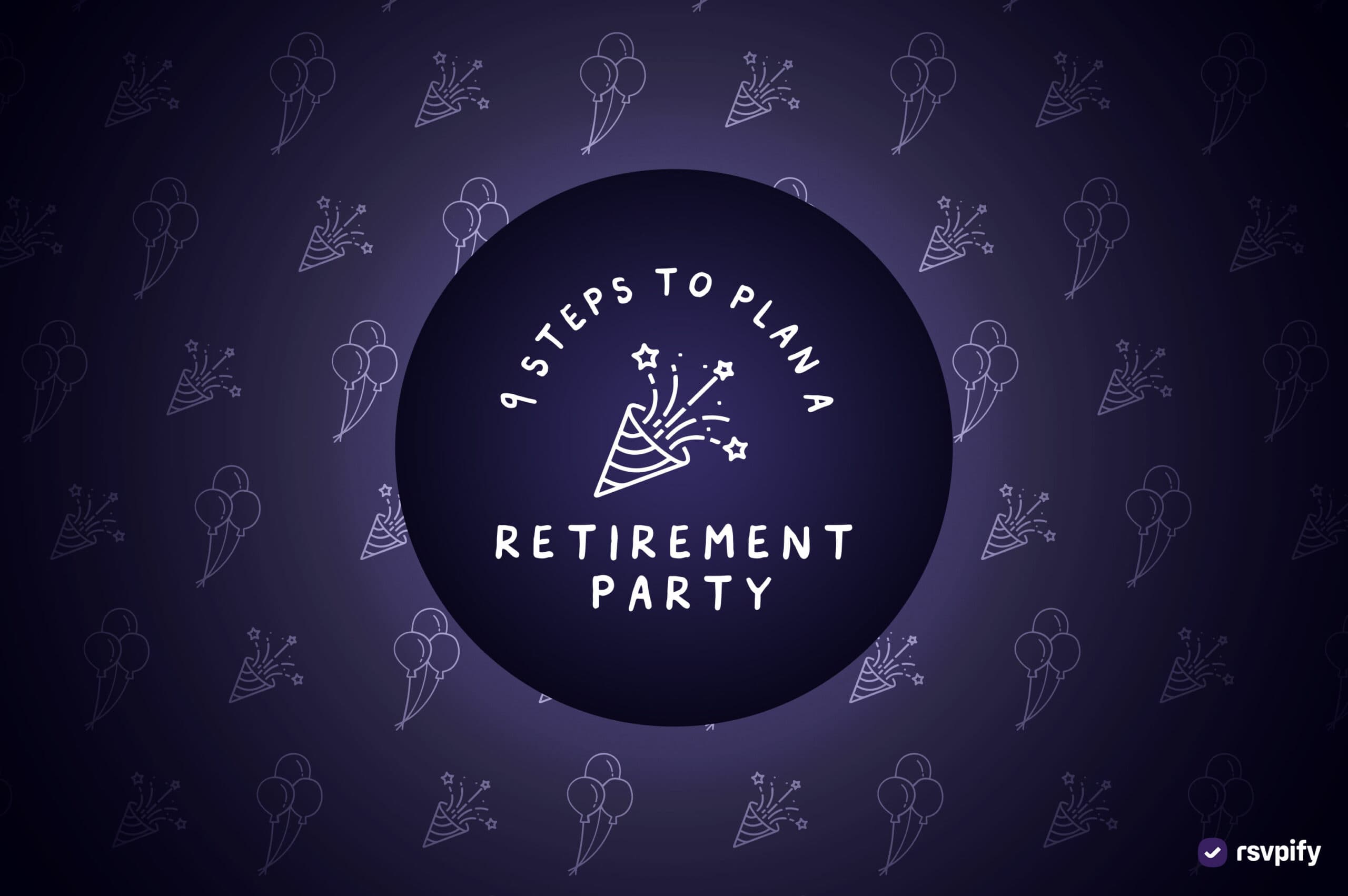 how-to-plan-a-retirement-party-in-nine-steps-rsvpify