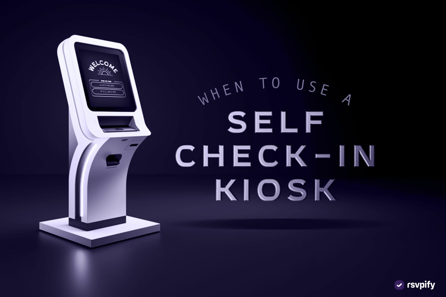 What is a self checkin kiosk and why use one at your event? RSVPify