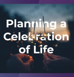 Planning a celebration of life? Here's what to know