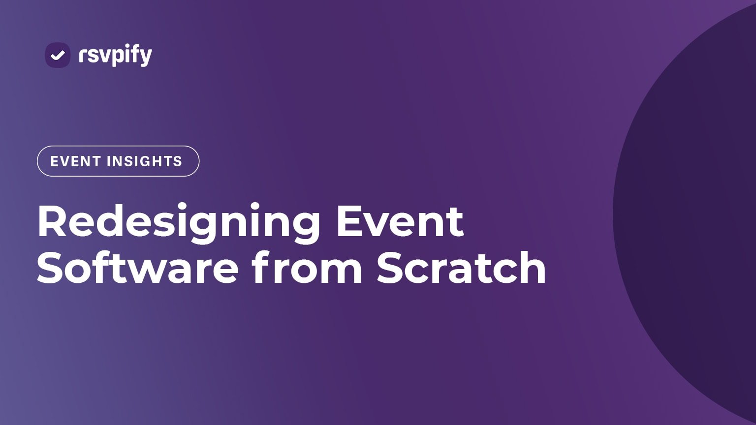 Redesigning Event Software from Scratch: Event Insights
