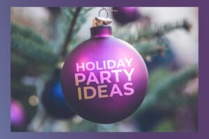 2023 guide to holiday party ideas and planning considerations