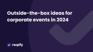 Some great ideas for corporate events in 2024