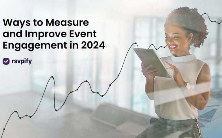 Learn some ways to improve event engagement in 2024