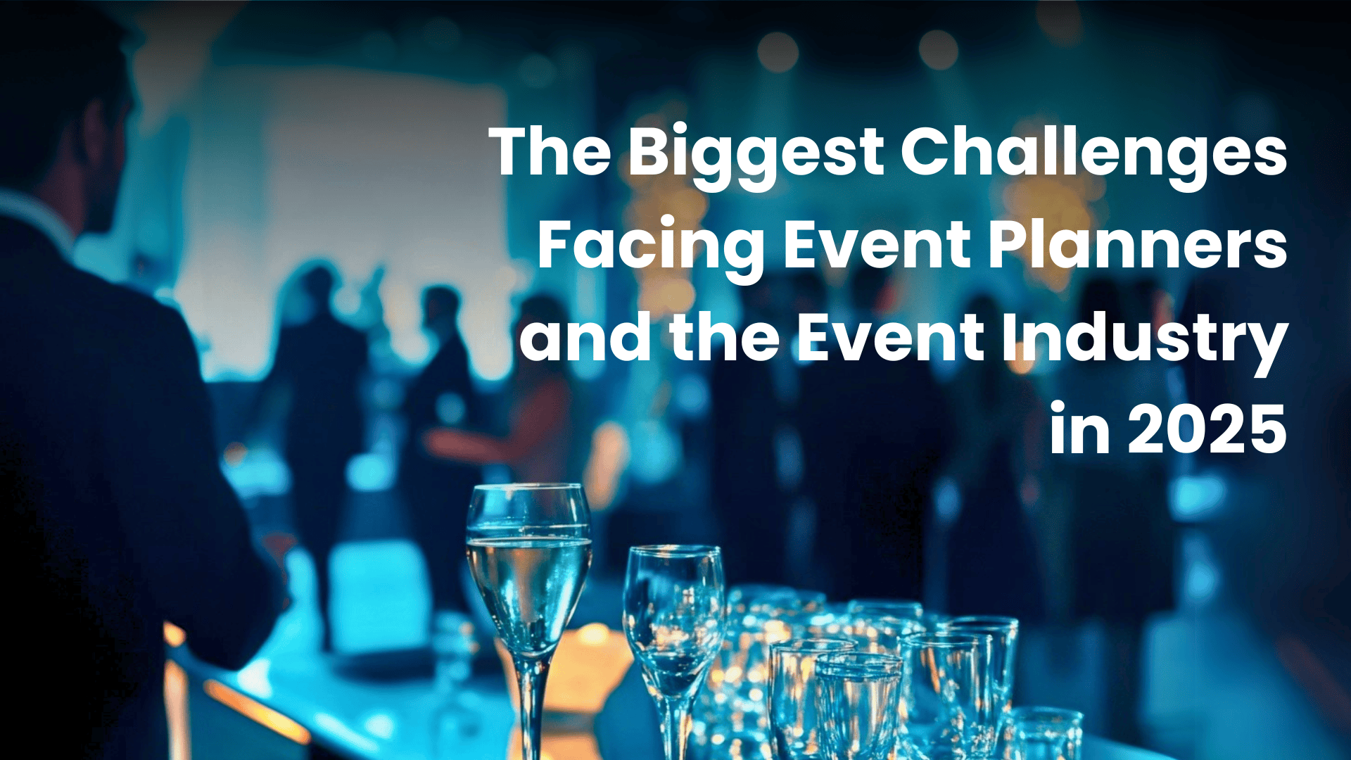 Learn the biggest challenges facing event planners in 2025