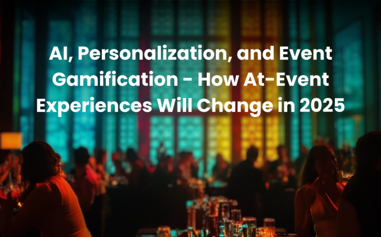 Al, Personalization, and Event Gamification - How At-Event Experiences Will Change in 2025