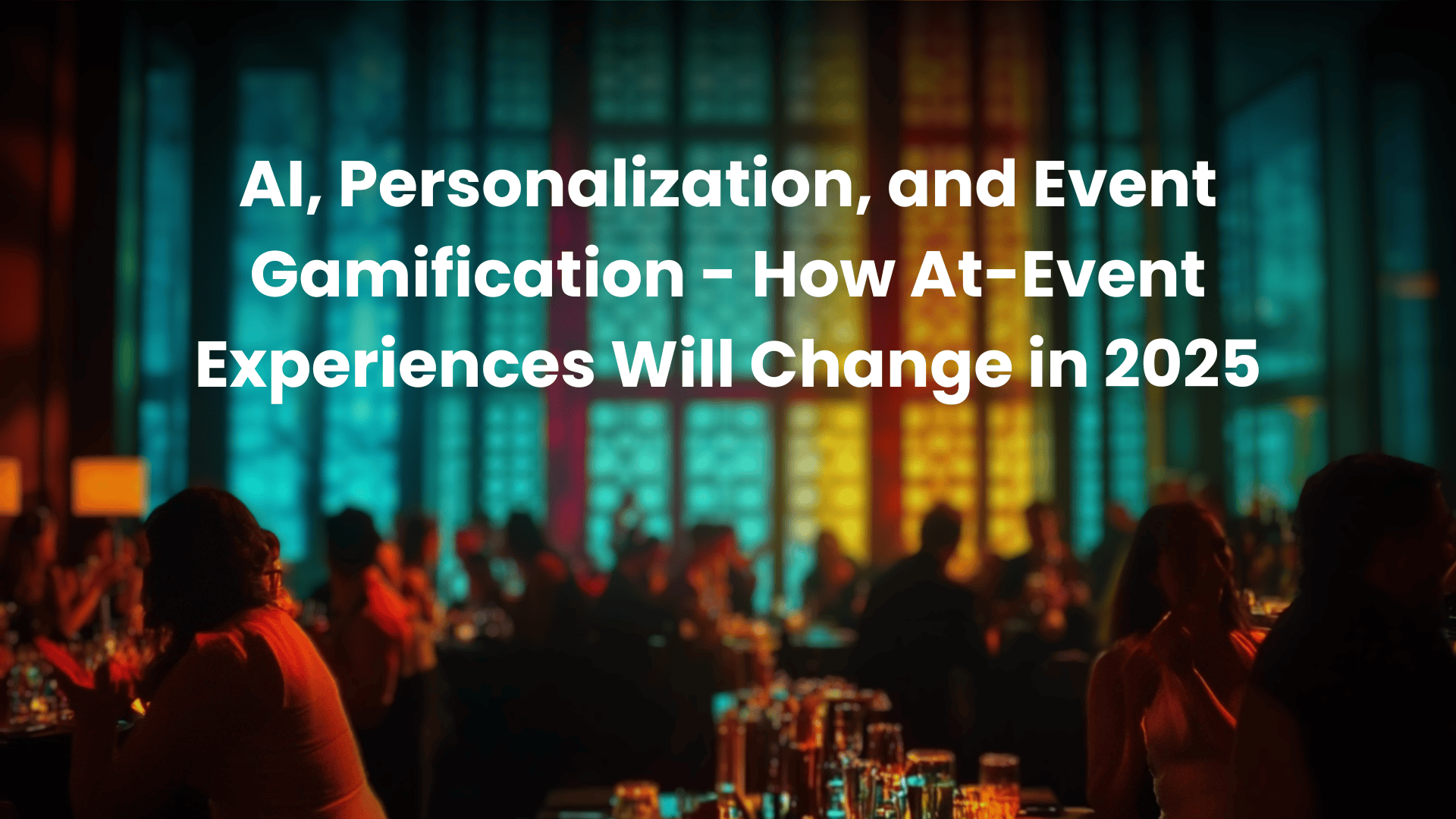 Al, Personalization, and Event Gamification - How At-Event Experiences Will Change in 2025