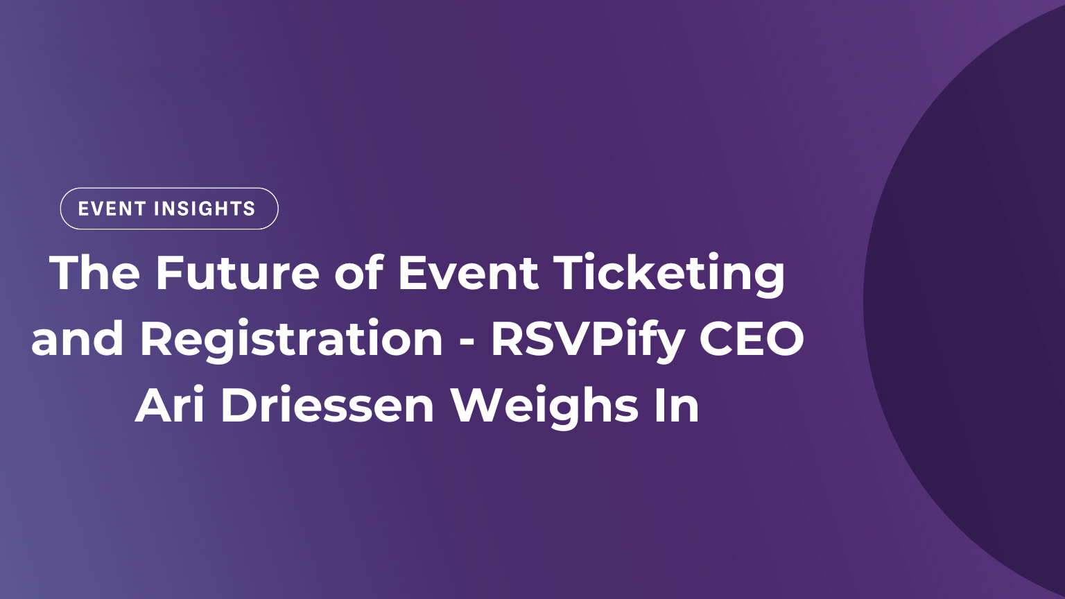 Future of Event Ticketing - Interview with CEO Ari Driessen