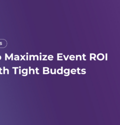 How to maximize event ROI with tight budgets