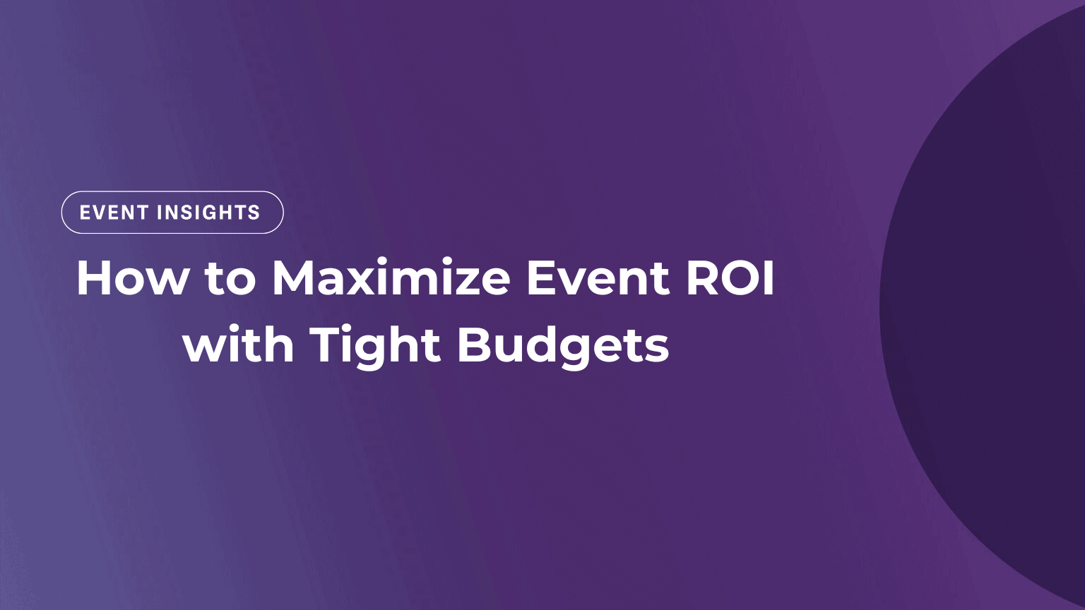 How to maximize event ROI with tight budgets