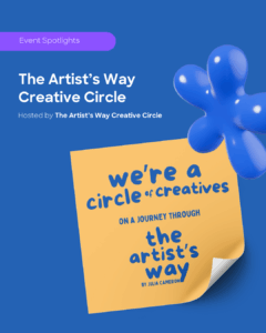 Event Spotlight: The Artist’s Way Creative Circle