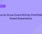 Importance of guest experience for event ROI blog hero image