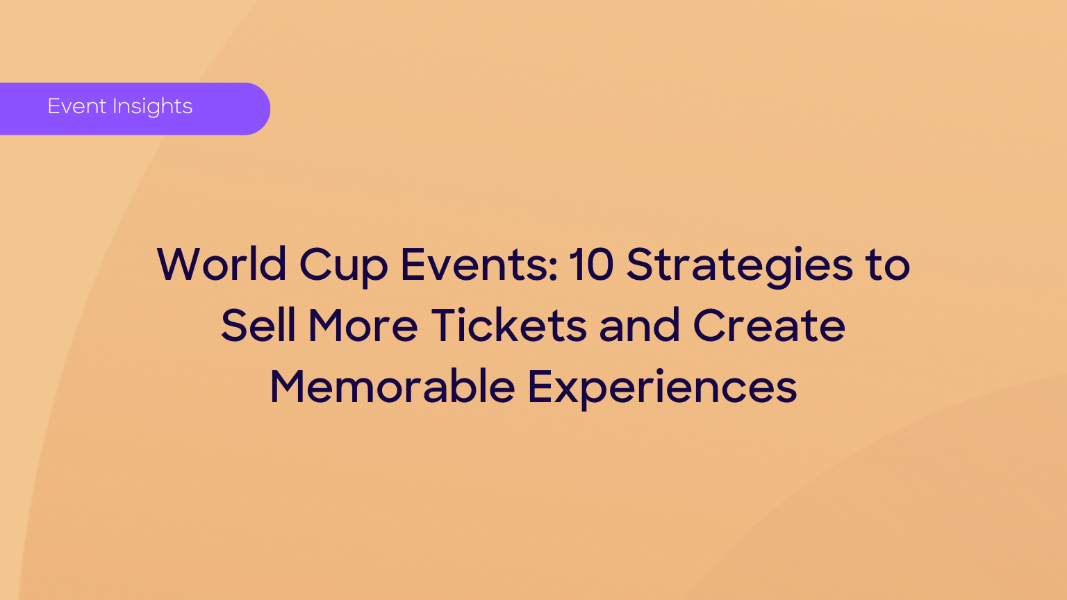 World Cup Event Ticket Strategies Blog Hero