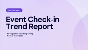 Event Check-in Trend Report: How Organizers Are Actually Running the Front Door in 2026