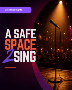 Event Spotlight: A Safe Space 2 Sing