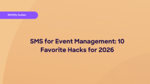 SMS for Event Management: 10 Favorite Hacks for 2026